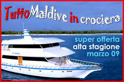 super offerta alta stagione maldive marzo 2009 barca safari boat sharifa by bluetribe e tuttomaldive.it un'esclusiva per gli amici di www.tuttomaldive.it in collaborazione con bluetribe