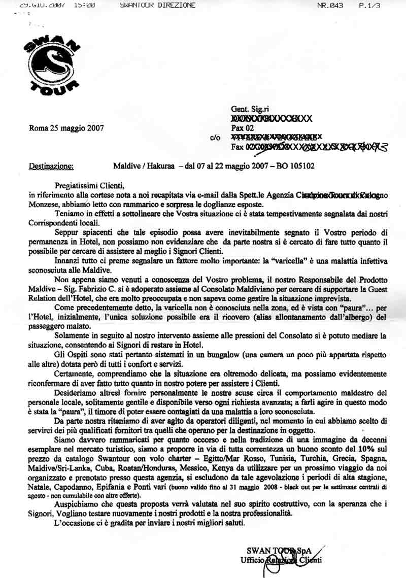 isole maldive le lamentele, disguidi, disservizi e i reclami : pubblichiamo il fax di risposta del tour operator swan tour alle lamentele  di  Maria Grazia per i disagi e i disservizi subiti  durante il soggiorno all' hakuraa island resort nell'atollo di meemu nel maggio 2007